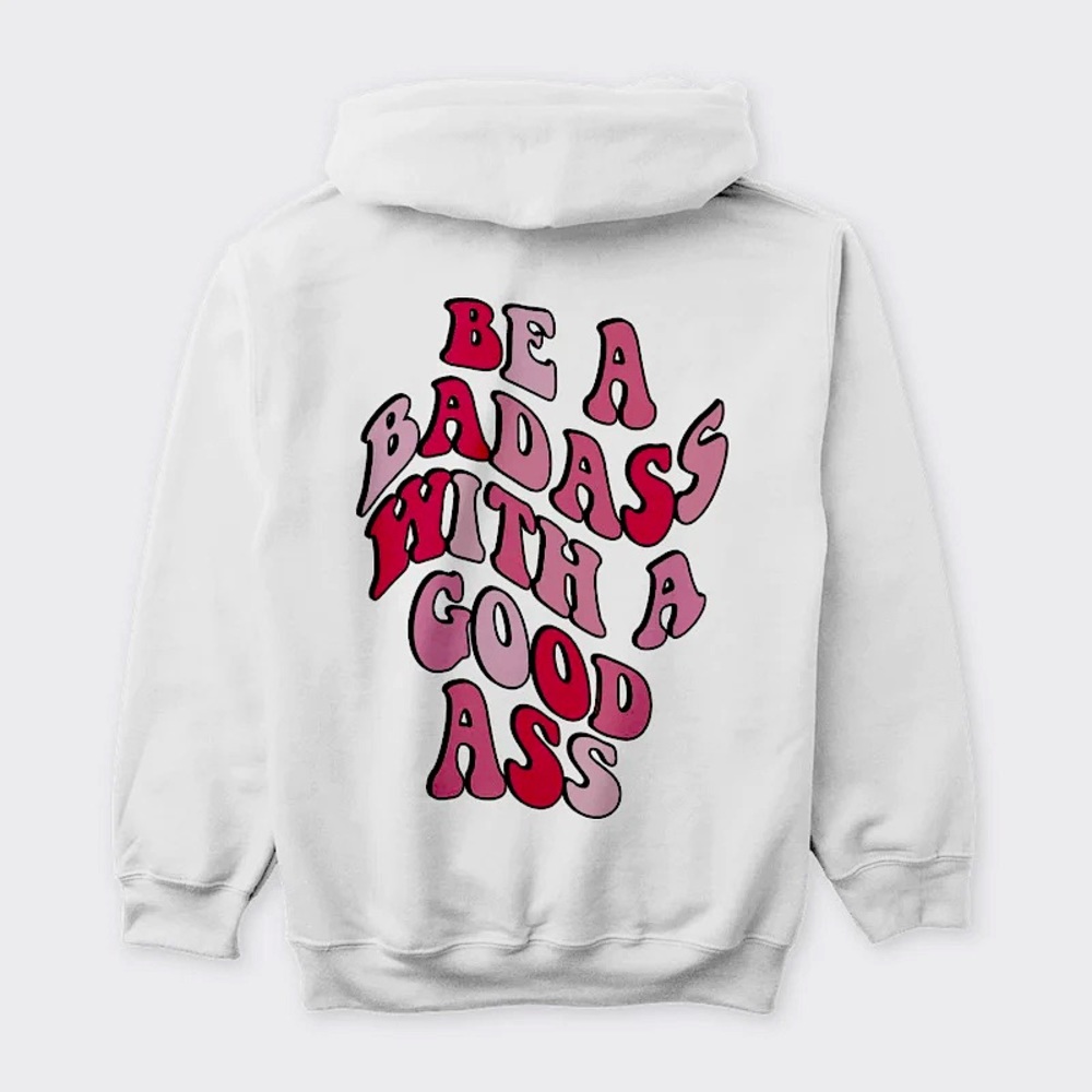Muscle Hoodies “be a badass with a good ass” hoodie size medium color white